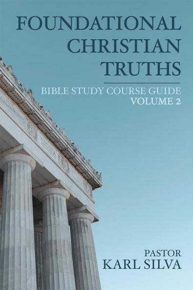 Foundational Christian Truths : Bible Study Course Guide (Vol 2)