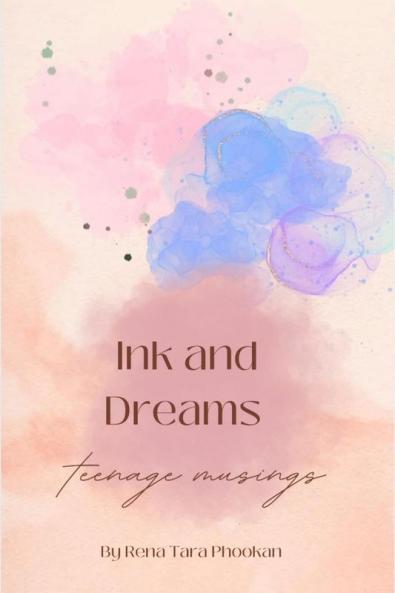 Ink and Dreams: Teenage Musings: a boutique poetry collection