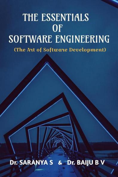 THE ESSENTIALS OF SOFTWARE ENGINEERING (The Art of Software Development)