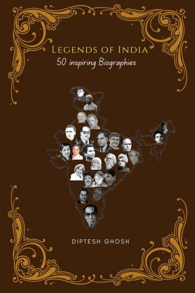 Legends of India : 50 Inspiring Biographies