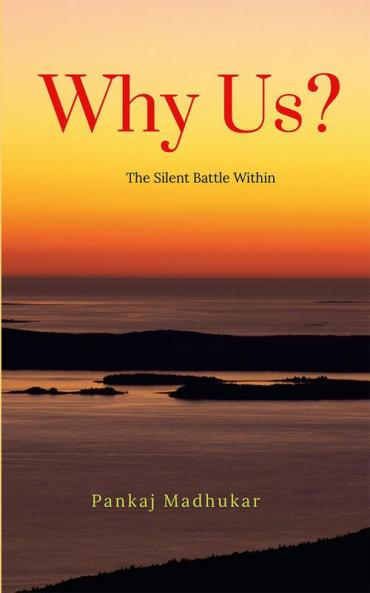 Why Us? : The Silent Battle Within