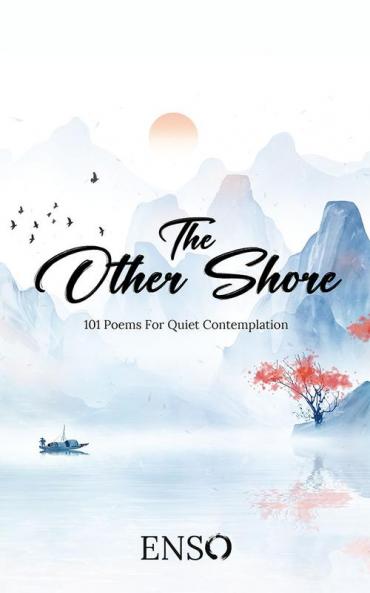 The Other Shore : 101 poems for quiet contemplation
