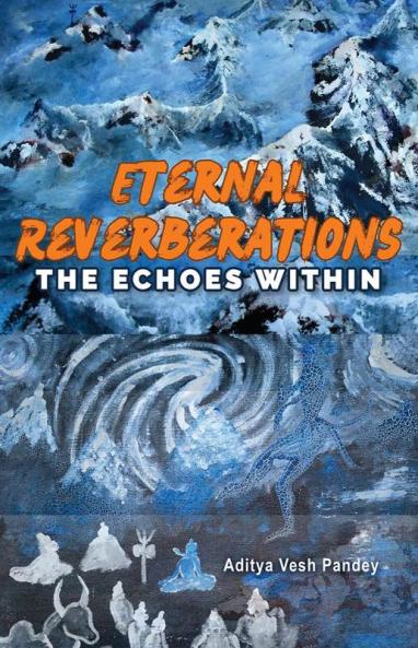 Eternal Reverberations : The Echoes Within