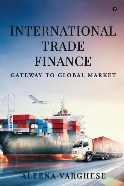 International Trade Finance : Gateway to Global Market