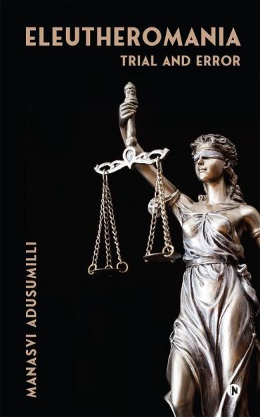 ELEUTHEROMANIA: TRIAL AND ERROR