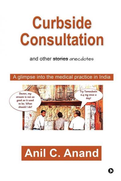 Curbside Consultation and other anecdotes : A glimpse into the medical practice in India