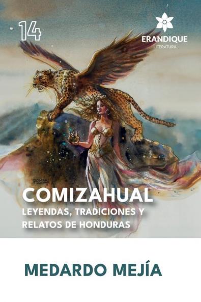 COMIZAHUAL Leyendas tradiciones y relatos de Honduras
