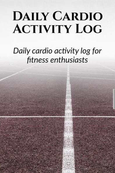 Daily Cardio Activity Log : Day wise activity planning logging and monthly tracking for a fitness enthusiast