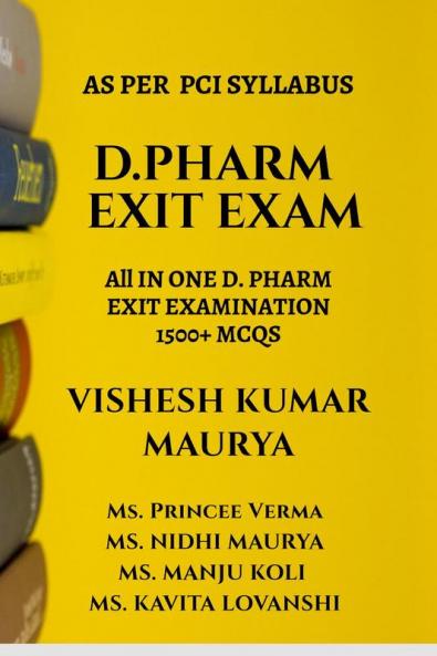 All IN ONE D. PHARM EXIT EXAMINATION 1500+ MCQS : Pharma Exit D. Pharm Exam Companion