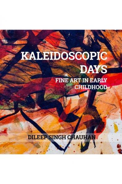 Kaleidoscopic Days : Fine Art in Early Childhood