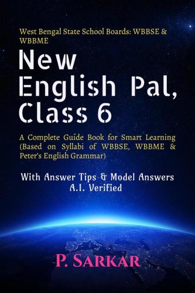 New English Pal Class 6: A Complete Guide Book for Smart Learning (Based on Syllabi of WBBSE WBBME & Peter’s English Grammar)