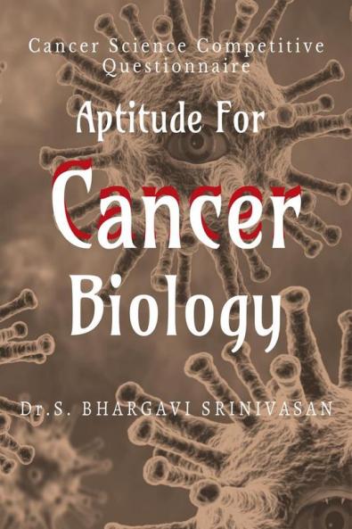 Aptitude For Cancer Biology : Cancer Science Competitive Questionnaire