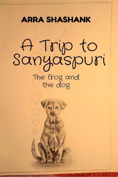 A Trip to Sanyaspuri : The frog and the dog