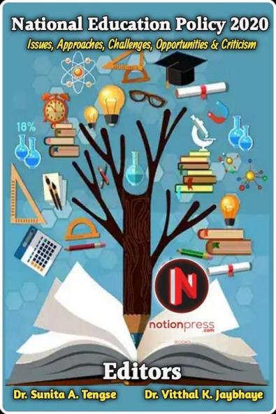 New Education Policy 2020 : Issues Approaches Challenges Opportunities and Criticism