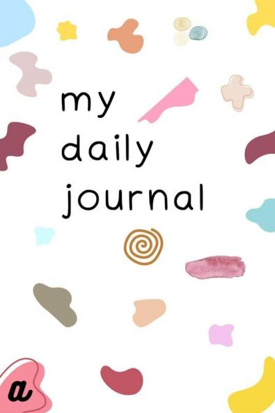 My Daily Journal : Kids Affirmation Journal for Children Ages 6-12 Years Old - Daily Journal for Positive Habits Happiness Self-love