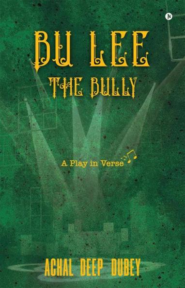 Bu Lee - The Bully : A Play in Verse