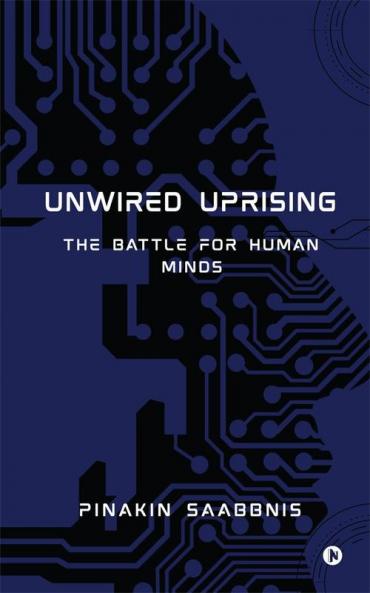 Unwired Uprising: The Battle For Human Minds