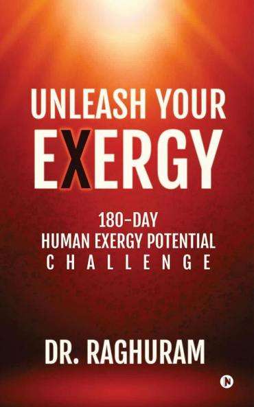 Unleash Your Exergy : 180-Day Human Exergy Potential Challenge