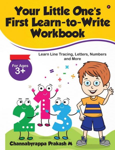 Your Little One's First Learn-to-Write Workbook : Learn Line Tracing Letters Numbers and More