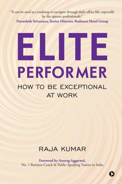 Elite Performer : How to be Exceptional at Work