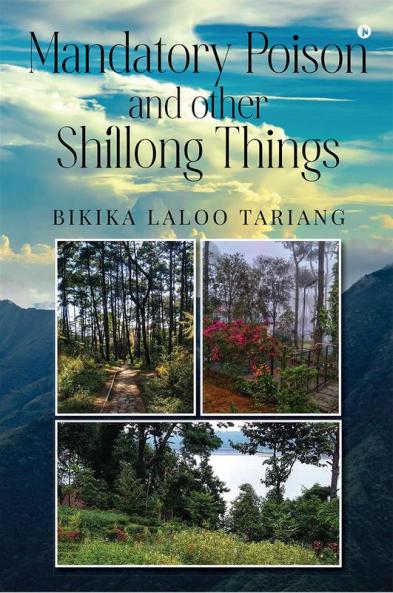 Mandatory Poison and other Shillong Things
