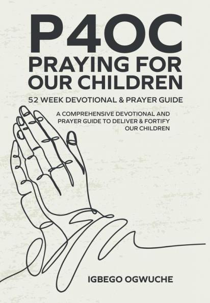 P4OC PRAYING FOR OUR CHILDREN  52 WEEK DEVOTIONAL & PRAYER GUIDE