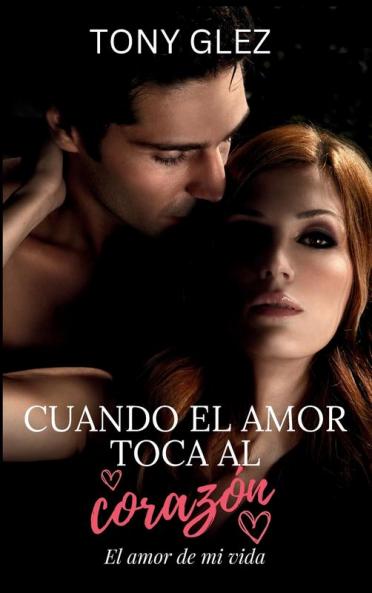 Cuando El Amor Toca Al Corazón (Spanish Edition)