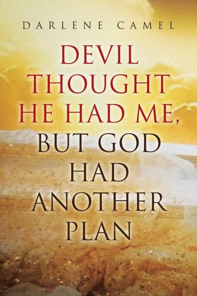 Devil Thought He Had Me��� But God Had Another Plan