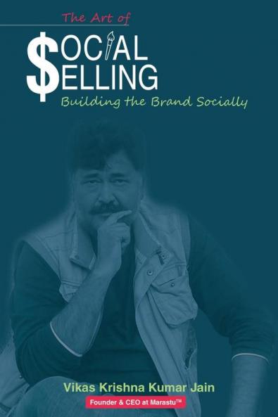 The Art of Social Selling : Building the Brand Socially