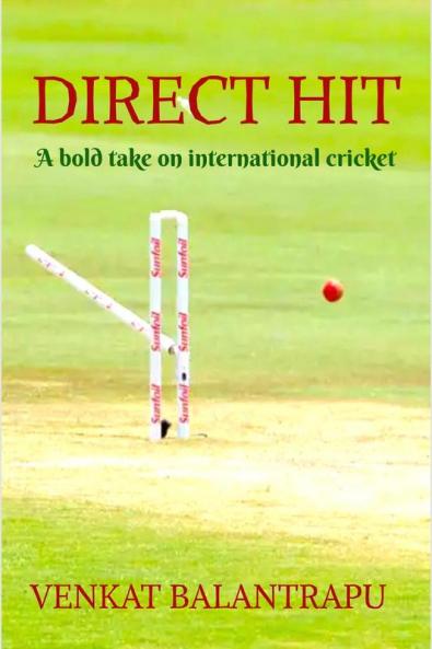 DIRECT HIT : A bold take on international cricket..