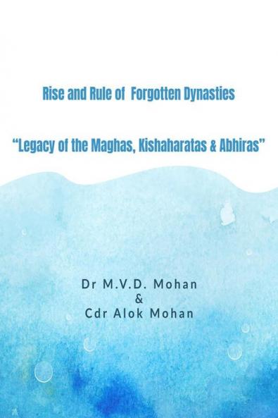 Rise and Rule of a Forgotten Dynasties : Rise and Rule of a Forgotten Dynasties