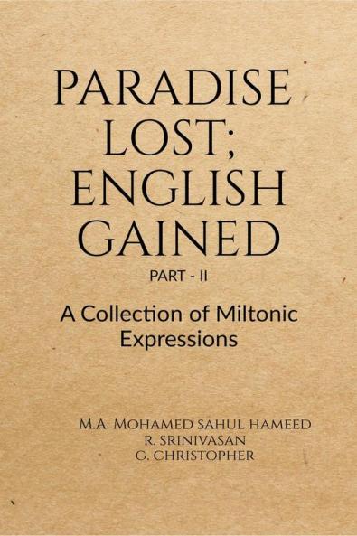 Paradise Lost; English Gained Part - II : A Collection of Miltonic Expressions