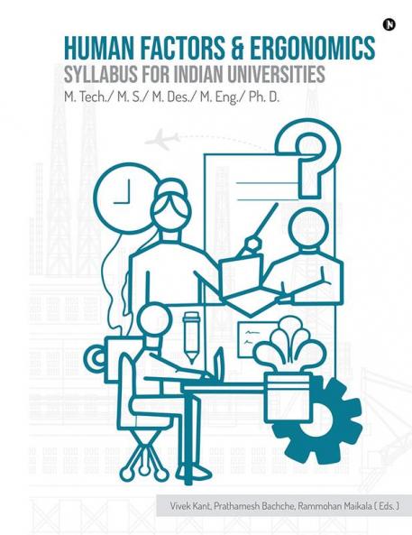 Human Factors and Ergonomics: Syllabus for Indian Universities : M.Tech./M.S./M.Des./M.Eng./Ph.D.