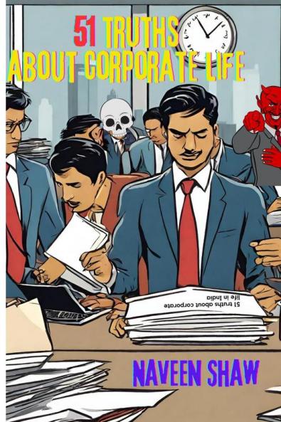 51 truths about corporate : Ssssh ! what if you will know