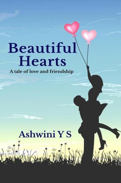 Beautiful Hearts: A tale of love and friendship