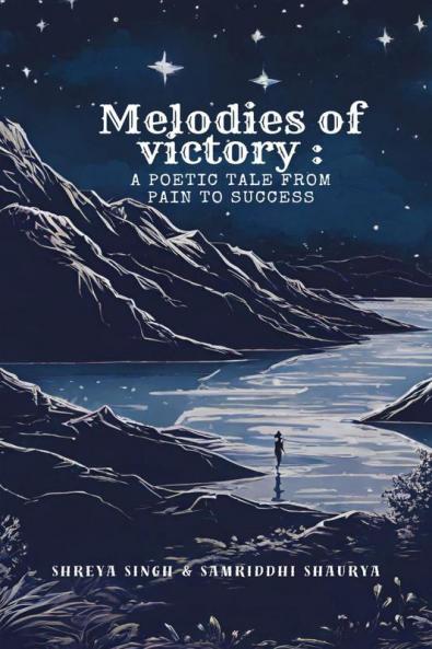 Melodies of Victory: a poetic tale from pain to success