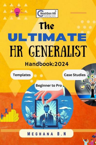 THE ULTIMATE HR Generalist Handbook: 2024 : A Practical Workbook and Guide for Human Resource Management Professionals with 50 HRM Interview Q&A's