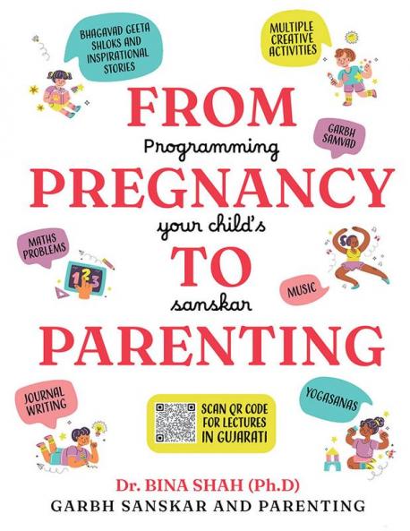 From Pregnancy To Parenting : Programming Your Child's Sanskar