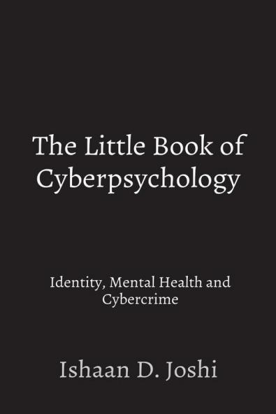 The Little Book of Cyberpsychology: Identity Mental Health and Cybercrime