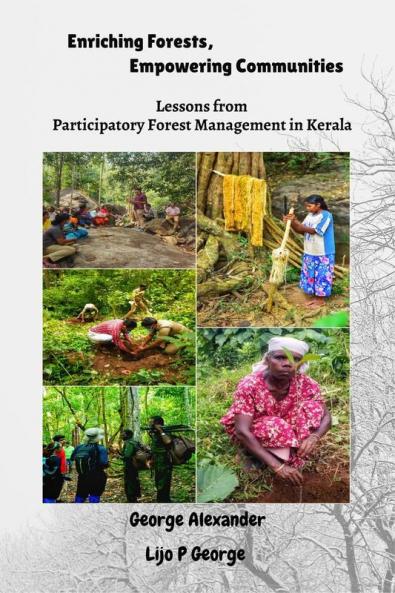 Enriching Forests Empowering Communities: Lessons from Participatory Forest Management in Kerala