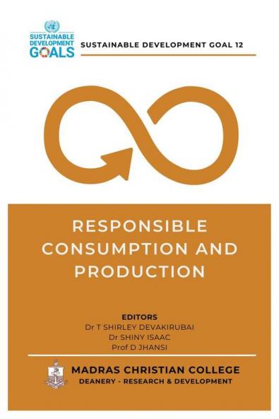 RESPONSIBLE CONSUMPTION AND PRODUCTION : Highlights innovative approaches and technologies for enhancing resource efficiency and reducing waste generation and adopt sustainable production and consu...