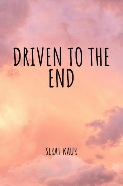 Driven to the end
