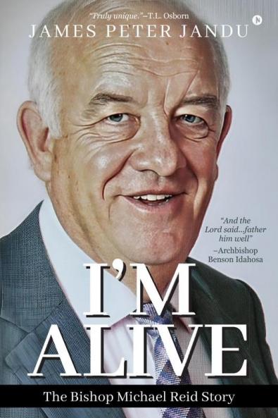 I'm Alive: The Bishop Michael Reid Story