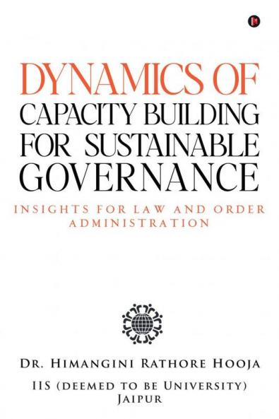 Dynamics of Capacity Building for Sustainable Governance: Insights For Law And Order Administration