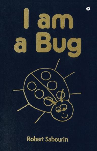 I am a Bug