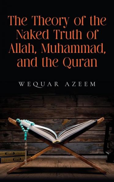 The Theory of the Naked Truth of Allah Muhammad and the Quran