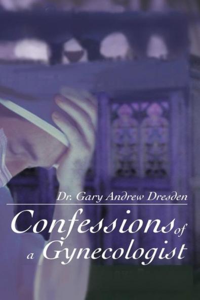 Confessions of A Gynecologist