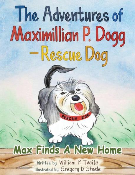 The Adventures of Maximillian P. Dogg - Rescue Dog