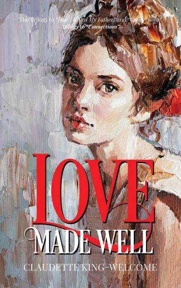 Love Made Well-The Trilogy to How I Killed My Father and Connections