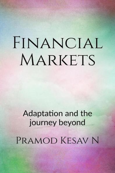 Financial Markets: Adaptation and the journey beyond